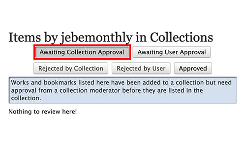 If Fic needs approved, it'll appear in this "Awaiting Collection Approval" tab.